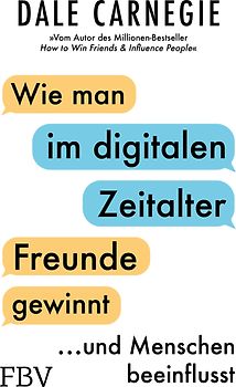 Wie man im digitalen Zeitalter Freunde gewinnt und Menschen beeinflusst