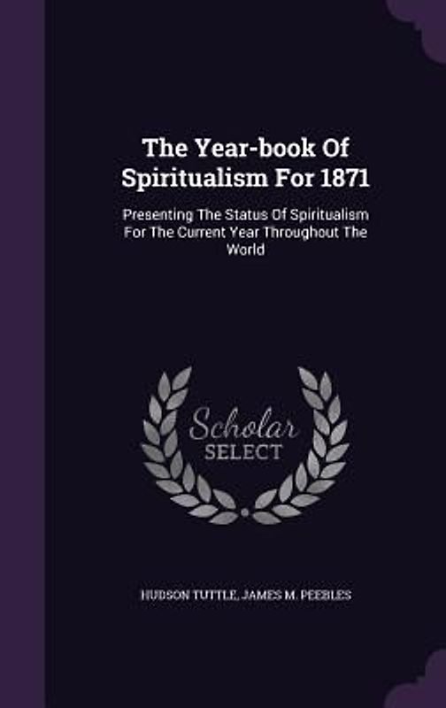 The Year-book Of Spiritualism For 1871