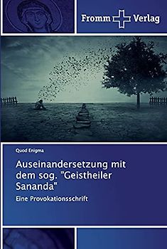 Auseinandersetzung mit dem sog. "Geistheiler Sananda": Eine Provokationsschrift