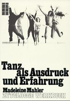 Tanz - als Ausdruck und Erfahrung