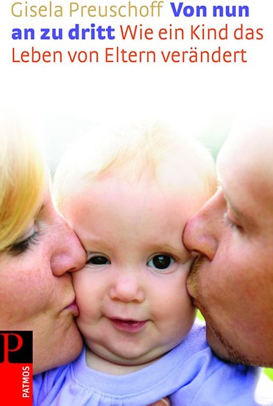 Von nun an zu dritt. Wie das Leben von Eltern verändert