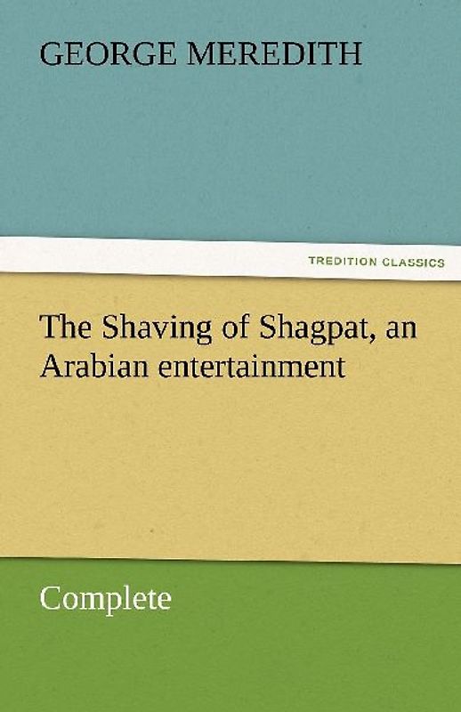 The Shaving of Shagpat, an Arabian entertainment - Complete