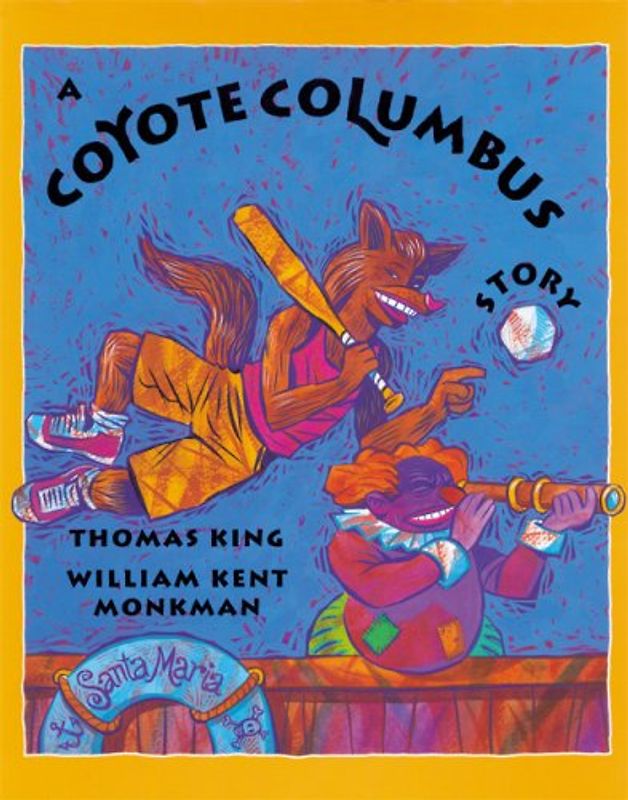 A Coyote Columbus Story - Thomas F. King