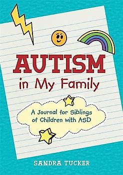 Autism in My Family: A Journal for Siblings of Children with ASD