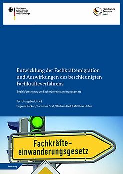 Entwicklung der Fachkräftemigration und Auswirkungen des beschleunigten Fachkräfteverfahrens