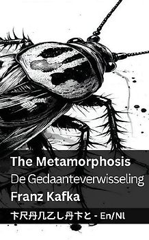 The Metamorphosis / De Gedaanteverwisseling