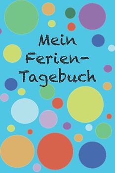Mein Ferienheft: Ferientagebuch für Kinder | Super Erinnerung an die gemeinsame Urlaubszeit