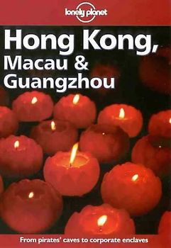 Hong Kong ( Hongkong), Macau (Macao) and Guangzhou (Kanton) (Hong Kong Macau and Guangzhou, 9th ed)