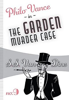 The Garden Murder Case (Philo Vance, 9, Band 9)
