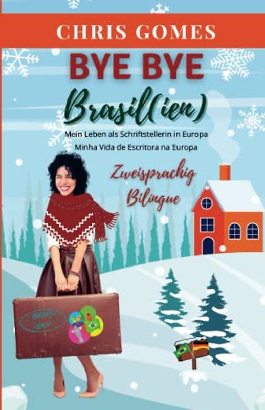 Bye bye Brasil(ien): Mein Leben als Schriftstellerin in Europa / Minha Vida de Escritora na Europa (Zweisprachige Bücher Deutsch-Brasilianisch)