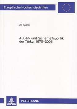 Außen- und Sicherheitspolitik der Türkei 1970-2005
