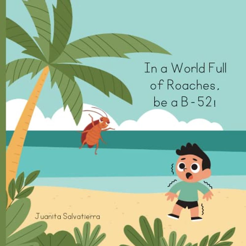 In a World Full of Roaches, Be a B-52!: Join the B-52 Squad: Be Brave, Be Bold, Be a Hero to Your Ohana!