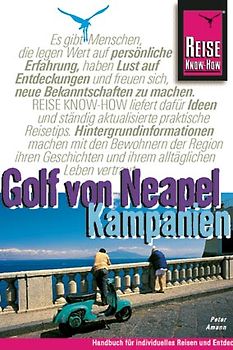 Golf von Neapel, Kampanien. Reisehandbuch für die Entdeckung ganz Kampaniens: Neapel, Pompeji, Capri, Ischia, die amafitanische Küste und den Cilento