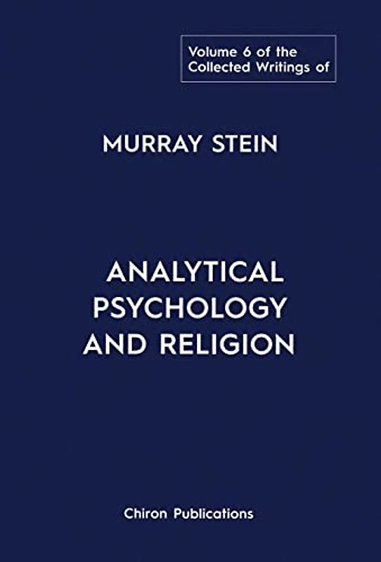 The Collected Writings of Murray Stein