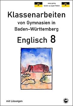 Englisch 8, Klassenarbeiten von Gymnasien in Baden-Württemberg mit Lösungen
