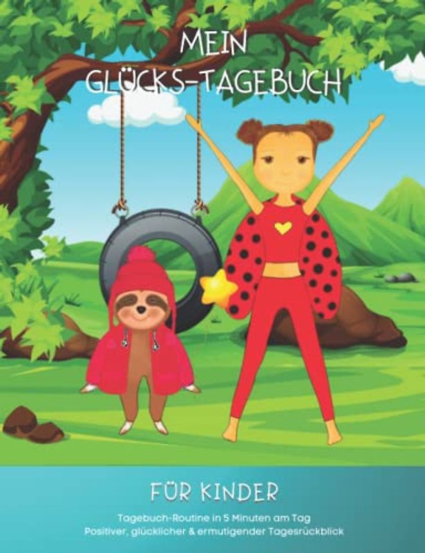 Mein GLÜCKS-Tagebuch: Das grosse, besondere Tagebuch für glücklich heranwachsende Kinder! Playground Edition