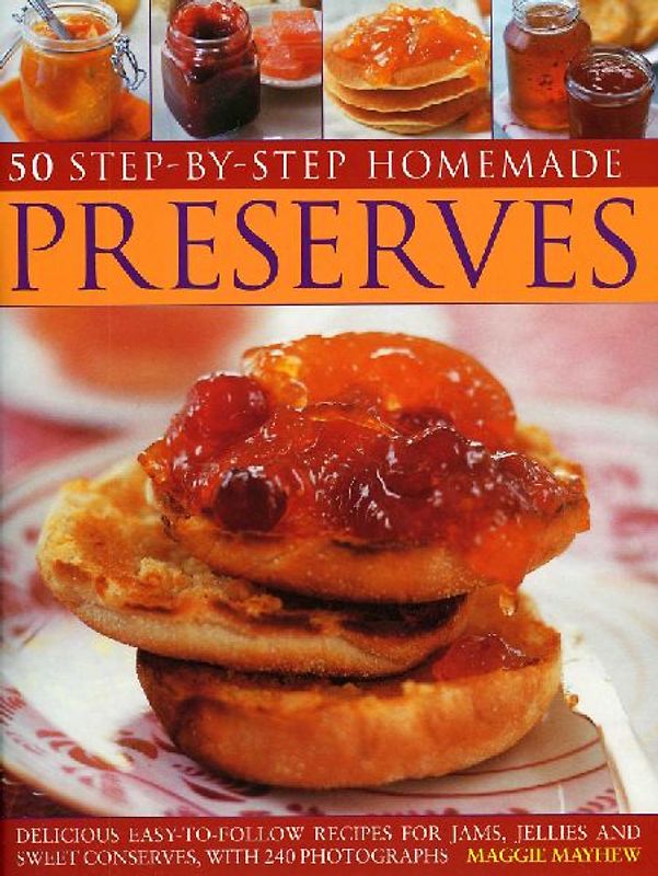 Home Made Preserves, 50 Step-By-Step