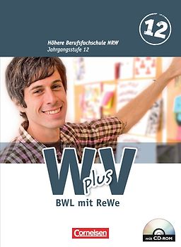 W plus V - Wirtschaft für Fachoberschulen und Höhere Berufsfachschulen - BWL mit Rewe - Fachhochschulreife Nordrhein-Westfalen - Ausgabe 2013 - Band 2: 12. Jahrgangsstufe