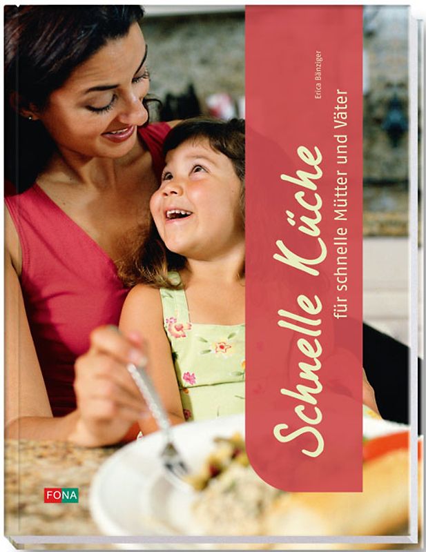 Schnelle Küche für schnelle Mütter & Väter