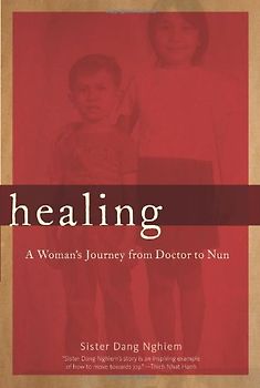 Healing: A Woman's Journey from Doctor to Nun