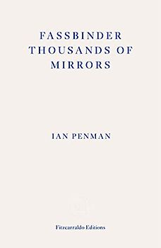 Fassbinder Thousands of Mirrors