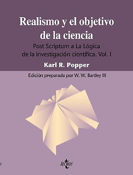 Realismo y el objetivo de la ciencia : Post scríptum a "La lógica de la investigación científica", vol. I