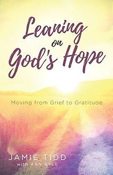 Leaning on God's Hope: Moving from Grief to Gratitude
