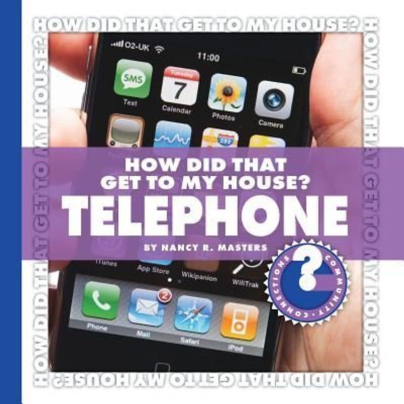 How Did That Get to My House? Telephone