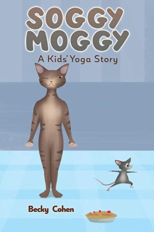 Soggy Moggy: A Kids' Yoga Story