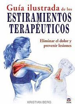 Guía ilustrada de los estiramientos terapéuticos