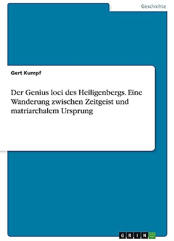 Der Genius loci des Heiligenbergs. Eine Wanderung zwischen Zeitgeist und matriarchalem Ursprung