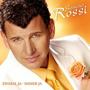 Semino Rossi - Einmal Ja-Immer Ja