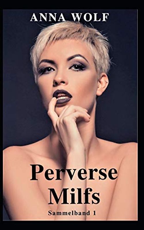 Perverse Milfs: Sammelband 1