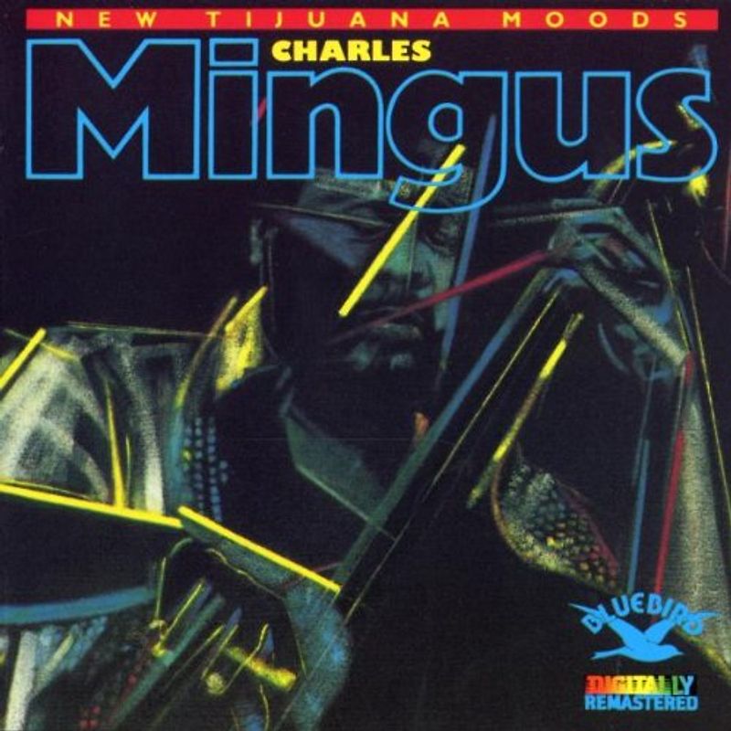 Charles Mingus - New Tijuana Moods