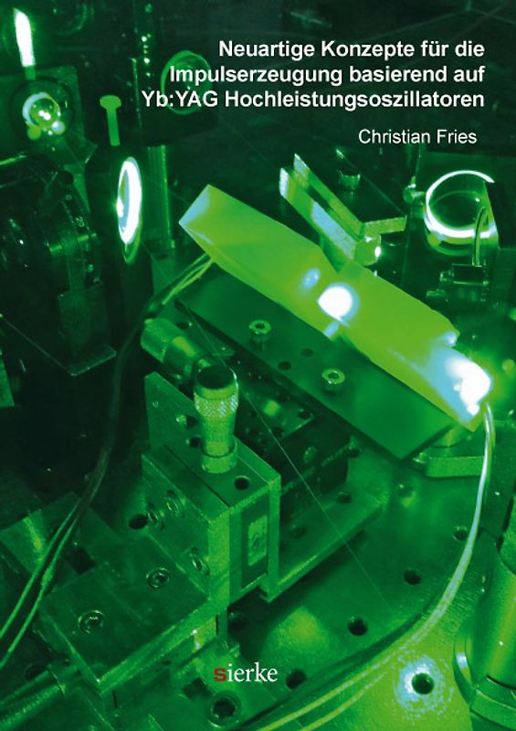 Neuartige Konzepte für die Impulserzeugung basierend auf Yb:YAG Hochleistungsoszillatoren