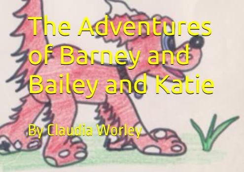 The Adventures of Barney and Bailey and Katie