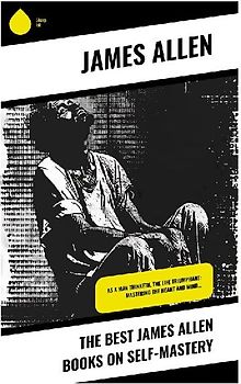 The Best James Allen Books on Self-Mastery