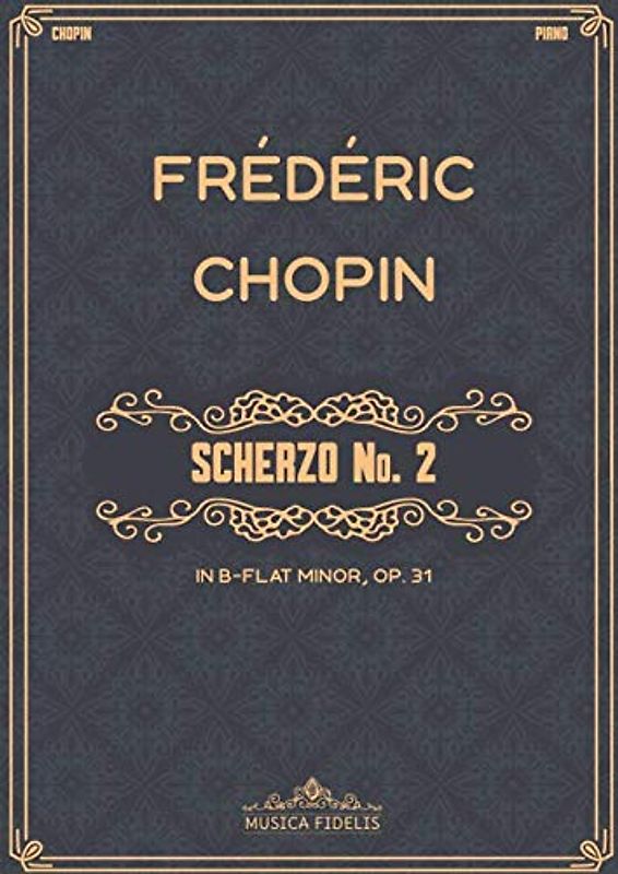 Scherzo No. 2 in B-Flat Minor, OP. 31: Sheet music for piano