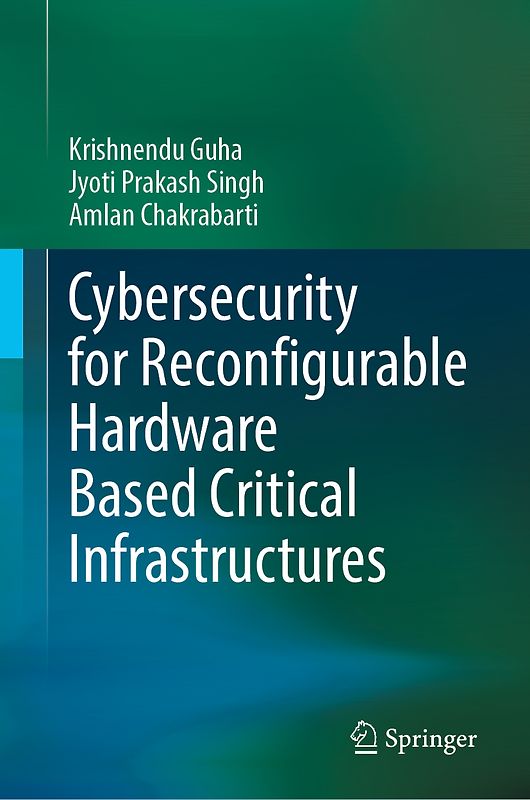 Cybersecurity for Reconfigurable Hardware Based Critical Infrastructures