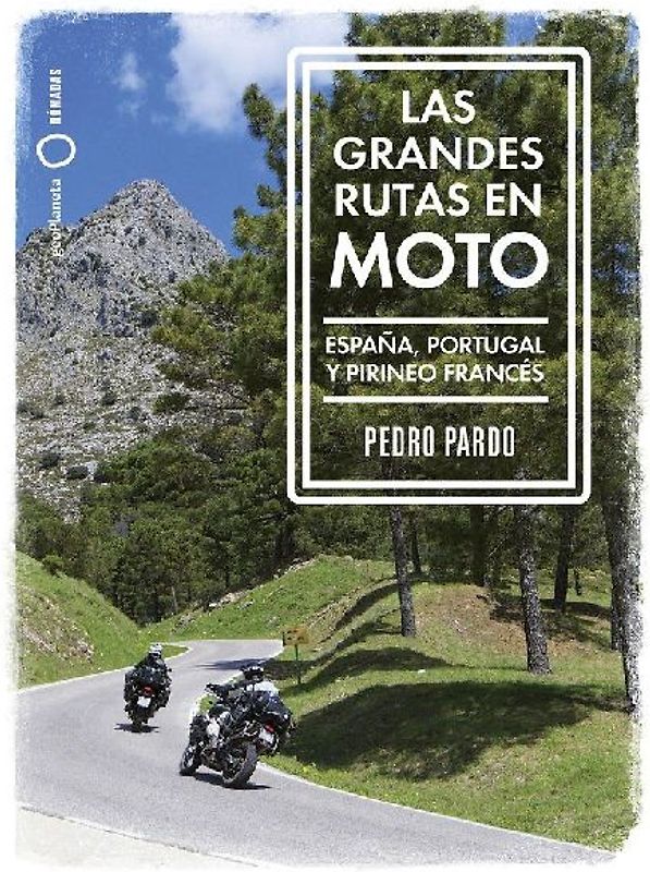 Grandes rutas en moto - España y Portugal