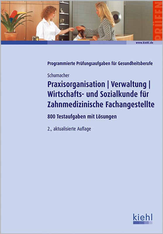 Praxisorganisation/Verwaltung/Wirtschafts- und Sozialkunde für Zahnmedizinische Fachangestellte. 800 Testaufgaben mit Lösungen.