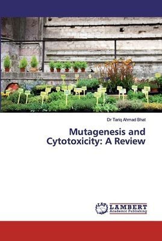 Mutagenesis and Cytotoxicity: A Review