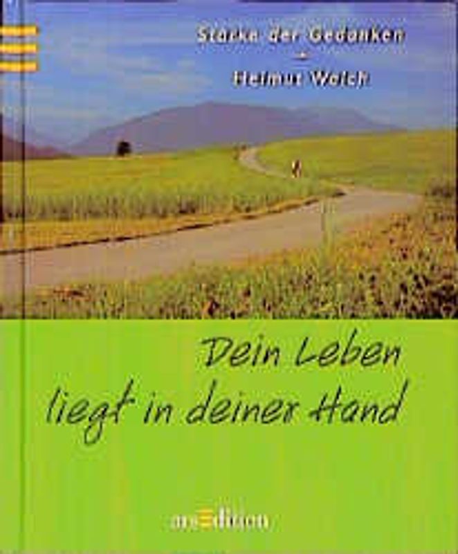 Dein Leben liegt in deiner Hand