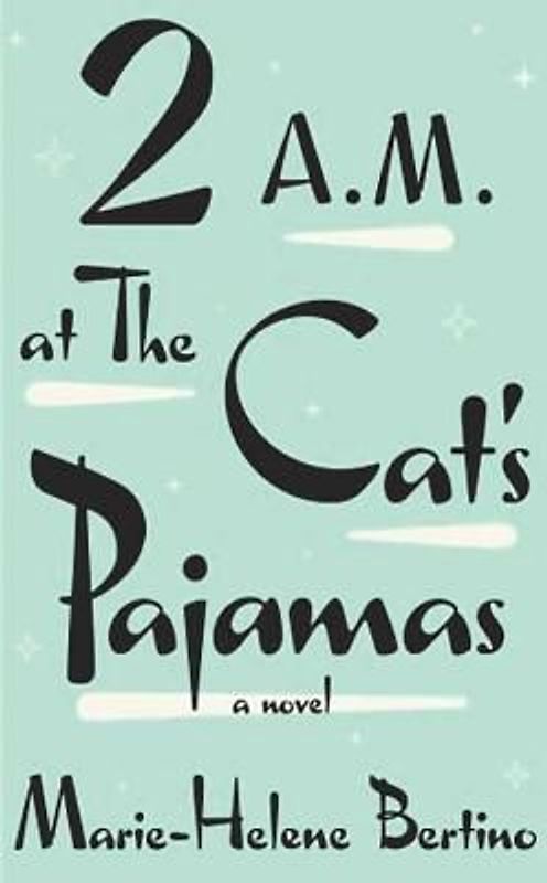 2 A.M. at the Cat's Pajamas