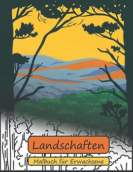 Malbuch für Erwachsene: Landschaften: einseitig bedruckt, 46 Motive: Berge, Wüsten, Städte und Wälder, weißes Papier, ca. Din A4