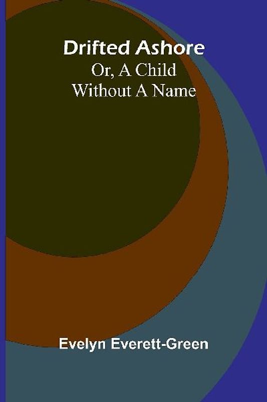 Drifted ashore; or, a child without a name