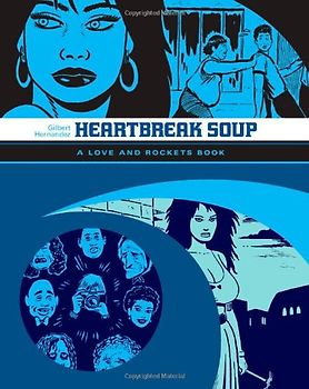 Heartbreak Soup: A Love and Rockets Book: The First Volume of "Palomar" Stories from "Love and Rockets" (Love & Rockets) - Hernandez, Gilbert