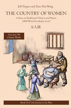 The Country of Women: A Story in Traditional Chinese and Pinyin, 1800 Word Vocabulary Level (Journey to the West in Traditional Chinese, Band 18)