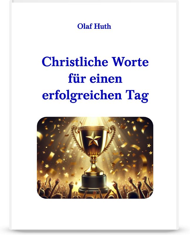 Christliche Worte für einen erfolgreichen Tag