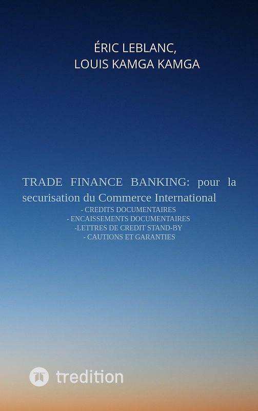 TRADE FINANCE BANKING: pour le financement et la sécurisation du Commerce International